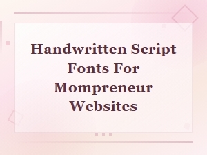 Best Handwritten Script Fonts for Mompreneur Websites